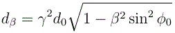 LaTeX: d_\beta = \gamma^2 d_0 \sqrt{1 - \beta^2 \sin^2 \phi_0 }